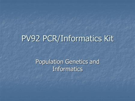 PV92 PCR/Informatics Kit