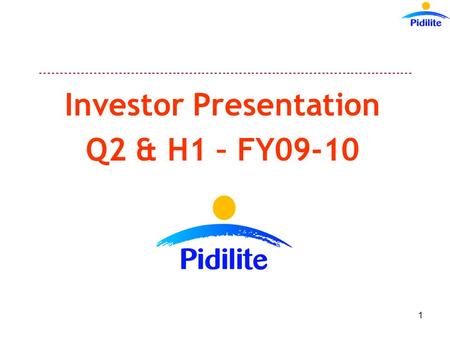 ------------------------------------------------------------------------------------------ 1 Investor Presentation Q2 & H1 – FY09-10.