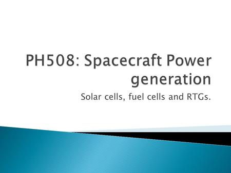 Solar cells, fuel cells and RTGs..  Payload mass, m p = 5 tons  m s1 = 140 tons (given in table)  m s2 = 35 tons“  m s3 = 10 tons“  m f1 = 2160 tons“