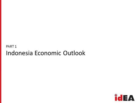 PART 1 Indonesia Economic Outlook. Indonesia E-Commerce Update AUG 2014.