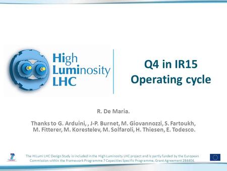 The HiLumi LHC Design Study is included in the High Luminosity LHC project and is partly funded by the European Commission within the Framework Programme.