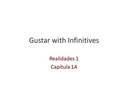 Gustar with Infinitives