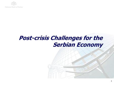 1 Post-crisis Challenges for the Serbian Economy.