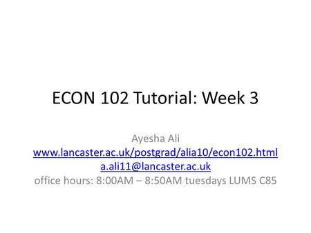 office hours: 8:00AM – 8:50AM tuesdays LUMS C85