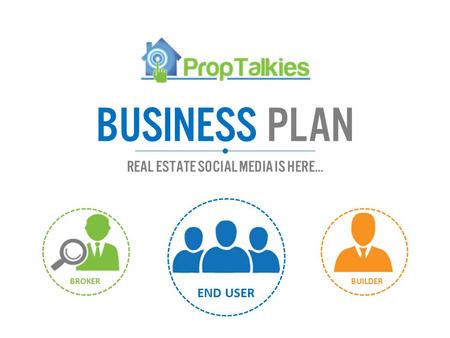 Real estate social media is here… Business PLAN BUILDERBROKER END USER.