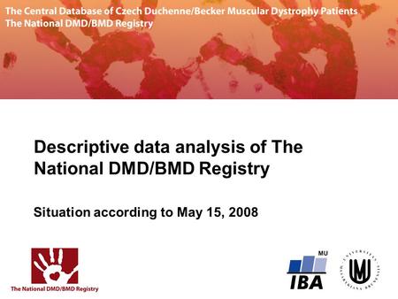 Descriptive data analysis of The National DMD/BMD Registry Situation according to May 15, 2008.