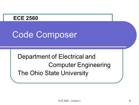 Code Composer Department of Electrical and Computer Engineering