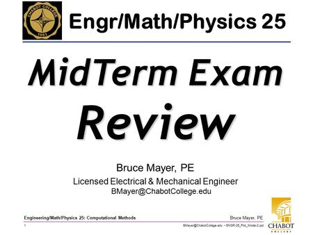 ENGR-25_Plot_Model-2.ppt 1 Bruce Mayer, PE Engineering/Math/Physics 25: Computational Methods Bruce Mayer, PE Licensed Electrical.