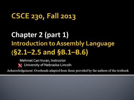 Mehmet Can Vuran, Instructor University of Nebraska-Lincoln Acknowledgement: Overheads adapted from those provided by the authors of the textbook.