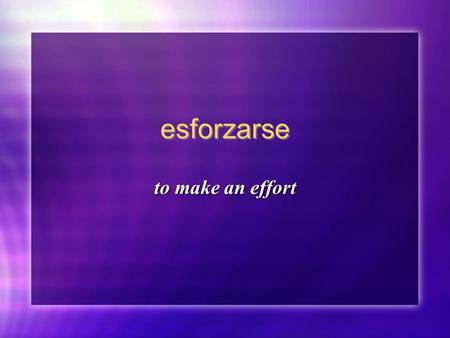 Esforzarse to make an effort. el tema issue, topic.