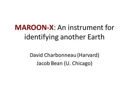 MAROON-X: An instrument for identifying another Earth