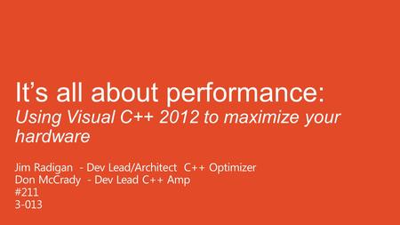 C++  PPL  AMP When NO branches between a micro-op and retiring to the visible architectural state – its no longer speculative.