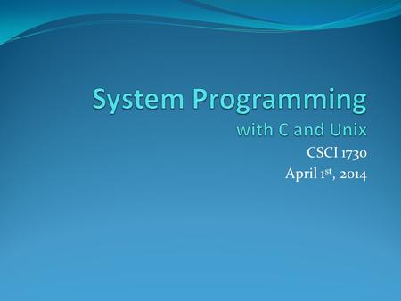 CSCI 1730 April 1 st, 2014. Materials Class notes slides & some “plain old” html & source code examples linked from course calendar board notes & diagrams.