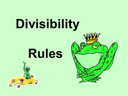 Divisibility Rules. Divisibility What is Divisibility ? Divisibility means that after dividing, there will be NO remainder.