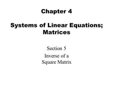 Chapter 4 Systems of Linear Equations; Matrices