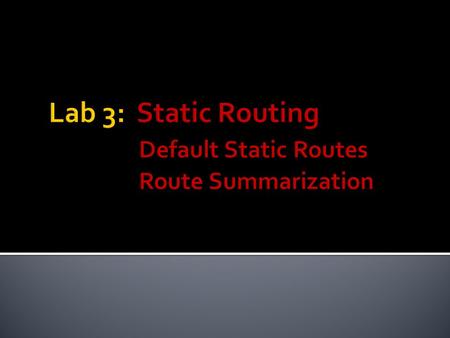  WAN uses Serial ports  Ethernet Ports:  Straight through  Cross over.