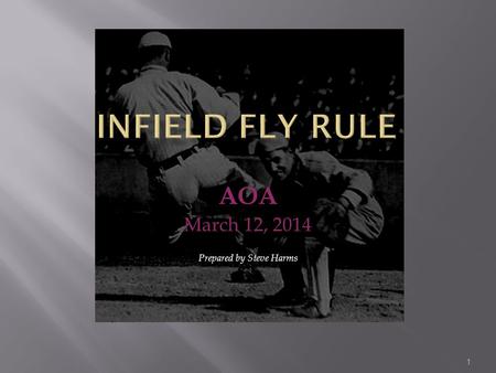 1 AOA March 12, 2014 Prepared by Steve Harms.  Definition  Mechanics  Casebook Plays  Video Examples 2.