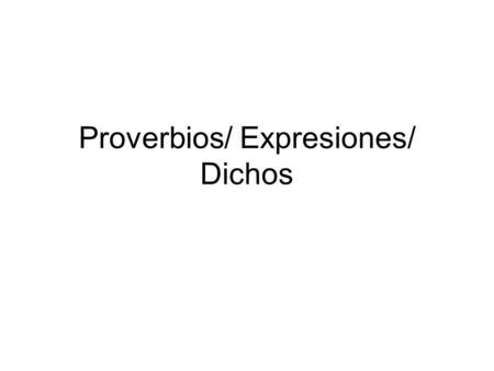 Proverbios/ Expresiones/ Dichos. TENER Tener buena/ mala estrella To be lucky/ unlucky.