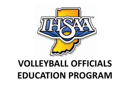 VOLLEYBALL OFFICIALS EDUCATION PROGRAM.