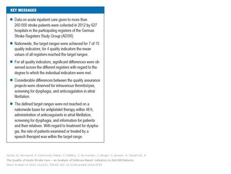 Seidel, G; Hermanek, P; Kolominsky-Rabas, P; Matthis, C; Burmeister, C; Berger, K; Janssen, A; Misselwitz, B The Quality of Acute Stroke Care— an Analysis.