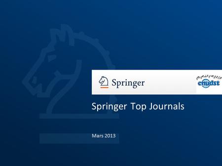 Mars 2013 Springer Top Journals. Market Intelligence & Web Analytics | 2 Biomedical & Life Sciences: Top 15 Revues par utilisation, Citation, Impact Factor.