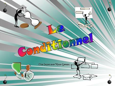 Une leçon par Mme Gareau.  T he i is a mood (not just one tense) which can be used either as a more polite form of speech ( “I would like to order a.