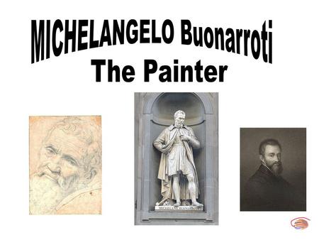 Michelangelo (full name: Michelangelo di Lodovico Buonarroti Simoni) was born in Caprese, a village in Florentine, on March 6th, 1475. He is certainly.