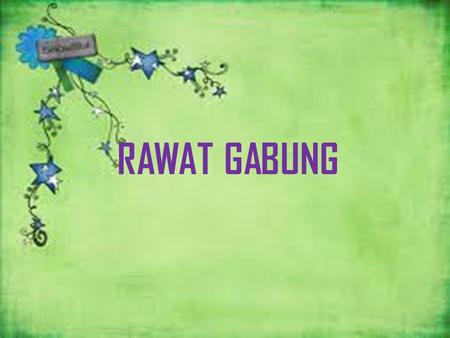 RAWAT GABUNG.