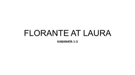 FLORANTE AT LAURA KABANATA 1-3.