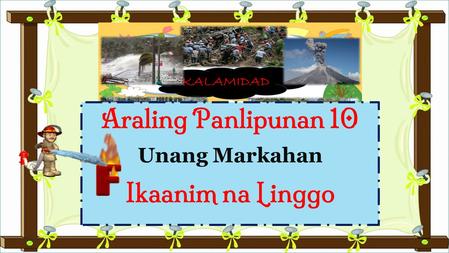 Araling Panlipunan 10 Unang Markahan Ikaanim na Linggo.