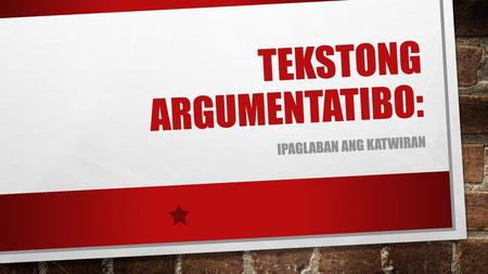 Tekstong argumentatibo: