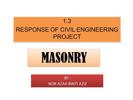 R1.3 RESP1.3 RESPONSE OF CIVIL ENGIONEEONSE OF CIVIL ENGINEERING PROJECT 1.3 RESPONSE OF CIVIL ENGINEERING PROJECT 1.3 RESPONSE OF CIVIL ENGINEERING PROJECT.