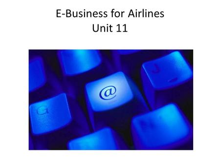 E-Business for Airlines Unit 11