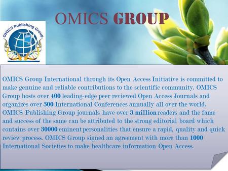 OMICS Group Contact us at: OMICS Group International through its Open Access Initiative is committed to make genuine and.