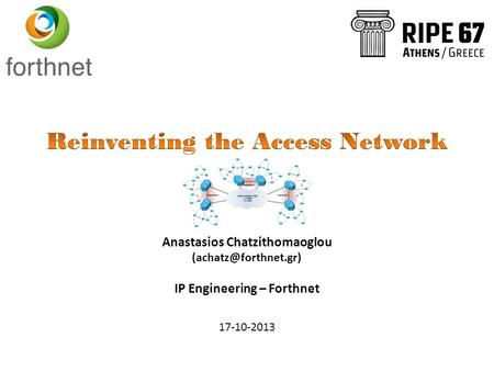 Anastasios Chatzithomaoglou IP Engineering – Forthnet 17-10-2013.