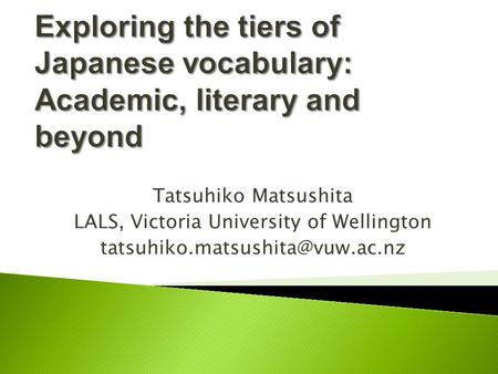 Tatsuhiko Matsushita LALS, Victoria University of Wellington