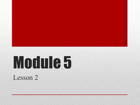 Module 5 Lesson 2. Objective Add and subtract multiples of 100 including counting on to subtract.