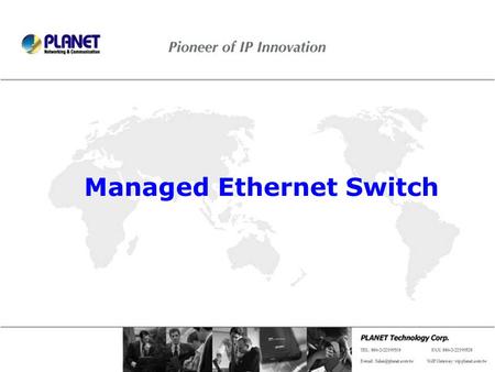 Managed Ethernet Switch. Introduction  Product Features WSD-800 WSW-2401A WGSW-2840 WGSW-5240  Feature Functions  Comparison.