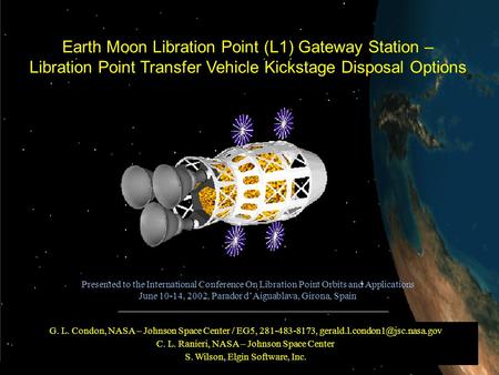 JSC 1 Earth Moon Libration Point (L1) Gateway Station – Libration Point Transfer Vehicle Kickstage Disposal Options Presented to the International Conference.