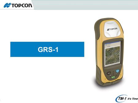 GRS-1. 806 MHz XScale Processor Windows Mobile Internal Magnetic Compass Internal GSM Modem 1GB internal memory Integrated Barcode Reader RTK Dual constellation.