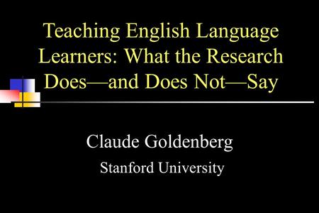 Claude Goldenberg Stanford University