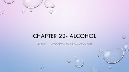 Lesson 1- Choosing to be Alcohol-free