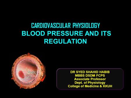 CARDIOVASCULAR PHYSIOLOGY BLOOD PRESSURE AND ITS REGULATION