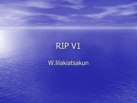 RIP V1 W.lilakiatsakun.