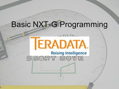 Basic NXT-G Programming. NXT-G Sequence Beams Blocks Structures (special blocks) Wires (connect ports on blocks & structures)