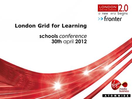 London Grid for Learning schools conference 30th april 2012.