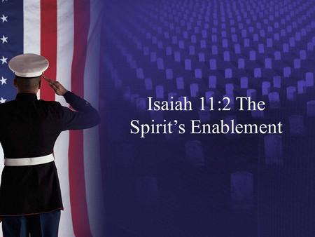 Isaiah 11:2 The Spirit’s Enablement. v1 1 וְיָצָ ֥ א חֹ ֖ טֶר מִגֵּ ֣ זַע יִשָׁ ֑ י וְנֵ ֖ צֶר מִשָּׁרָשָׁ ֥ יו יִפְרֶֽה׃ And then it will go out (YATZA),