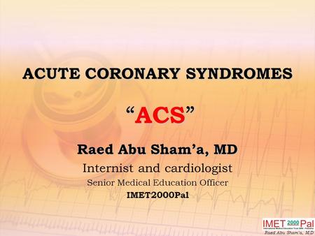 ACUTE CORONARY SYNDROMES “ACS”