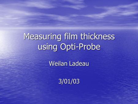 Measuring film thickness using Opti-Probe