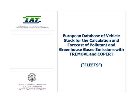 LABORATORY OF APPLIED THERMODYNAMICS ARISTOTLE UNIVERSITY THESSALONIKI SCHOOL OF ENGINEERING DEPT. OF MECHANICAL ENGINEERING European Database of Vehicle.